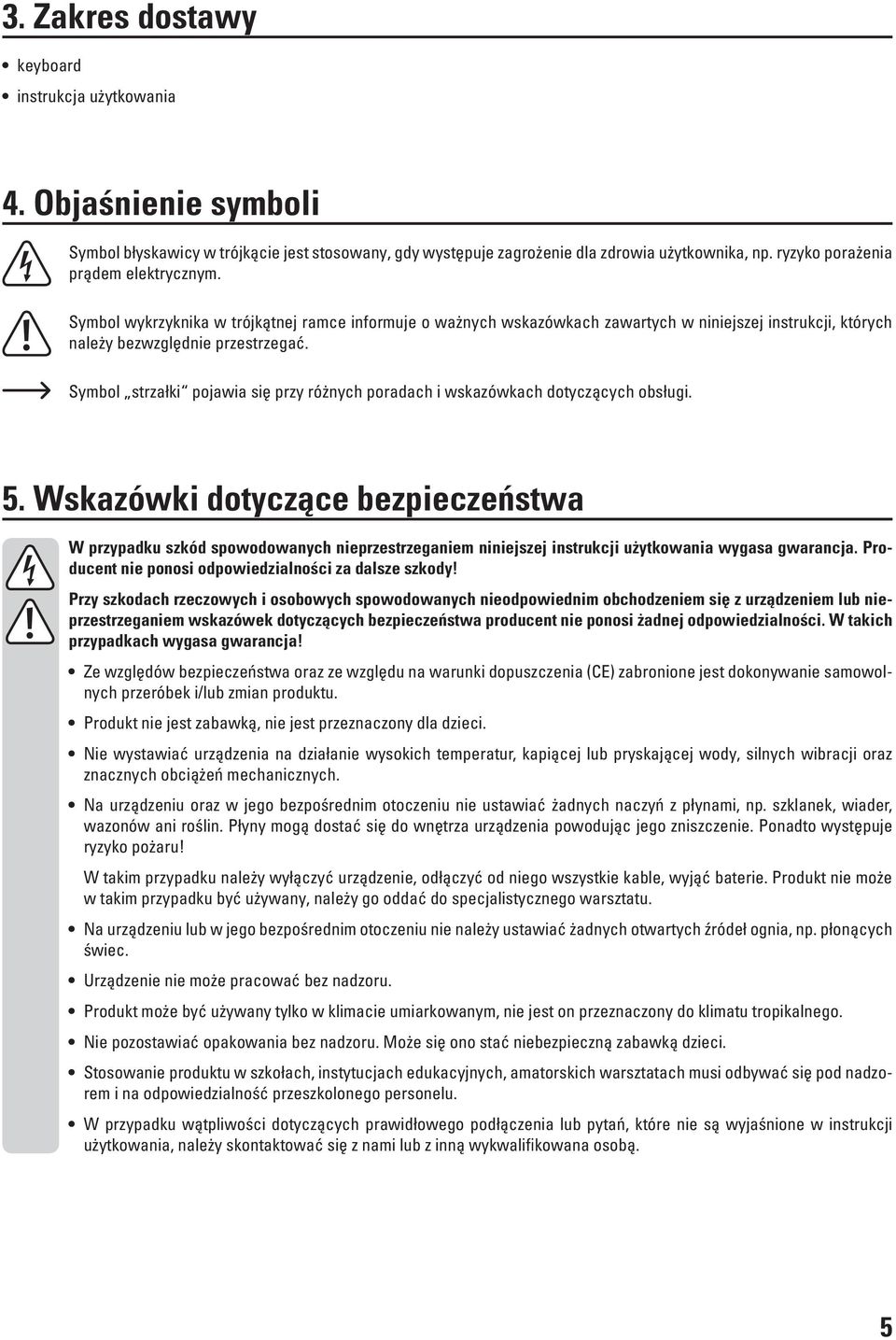 Symbol strzałki pojawia się przy różnych poradach i wskazówkach dotyczących obsługi. 5.