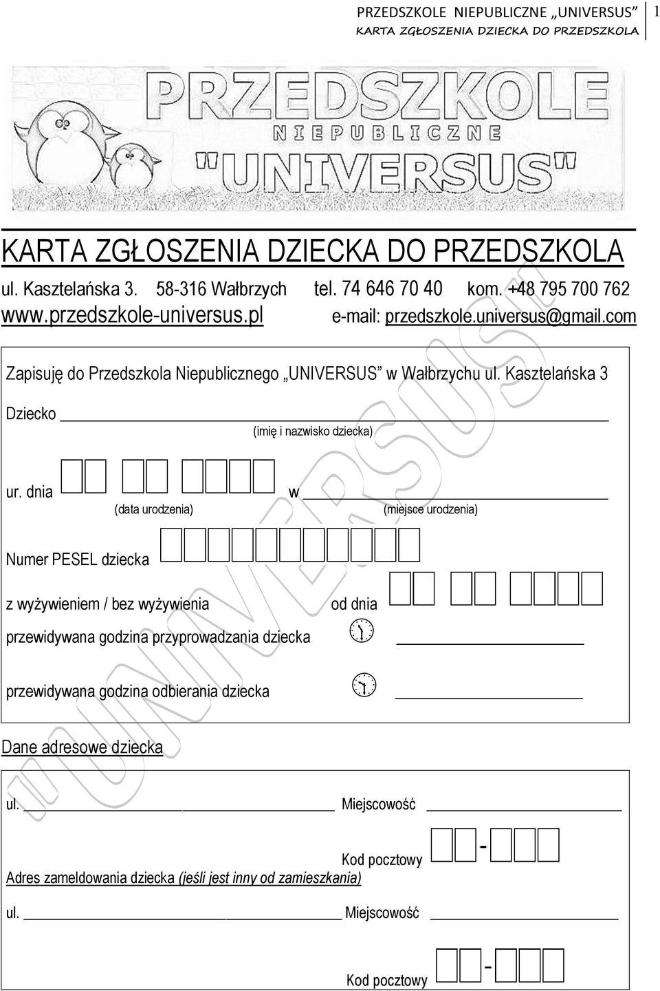 dnia (data urodzenia) w (miejsce urodzenia) Numer PESEL dziecka z wyżywieniem / bez wyżywienia od dnia przewidywana godzina przyprowadzania dziecka