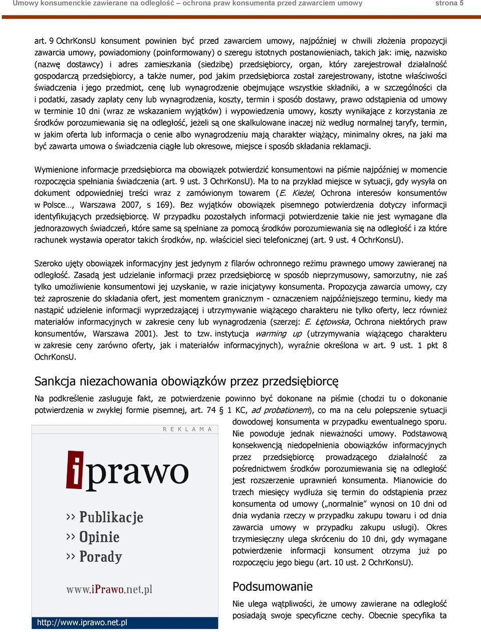 nazwisko (nazwę dostawcy) i adres zamieszkania (siedzibę) przedsiębiorcy, organ, który zarejestrował działalność gospodarczą przedsiębiorcy, a takŝe numer, pod jakim przedsiębiorca został