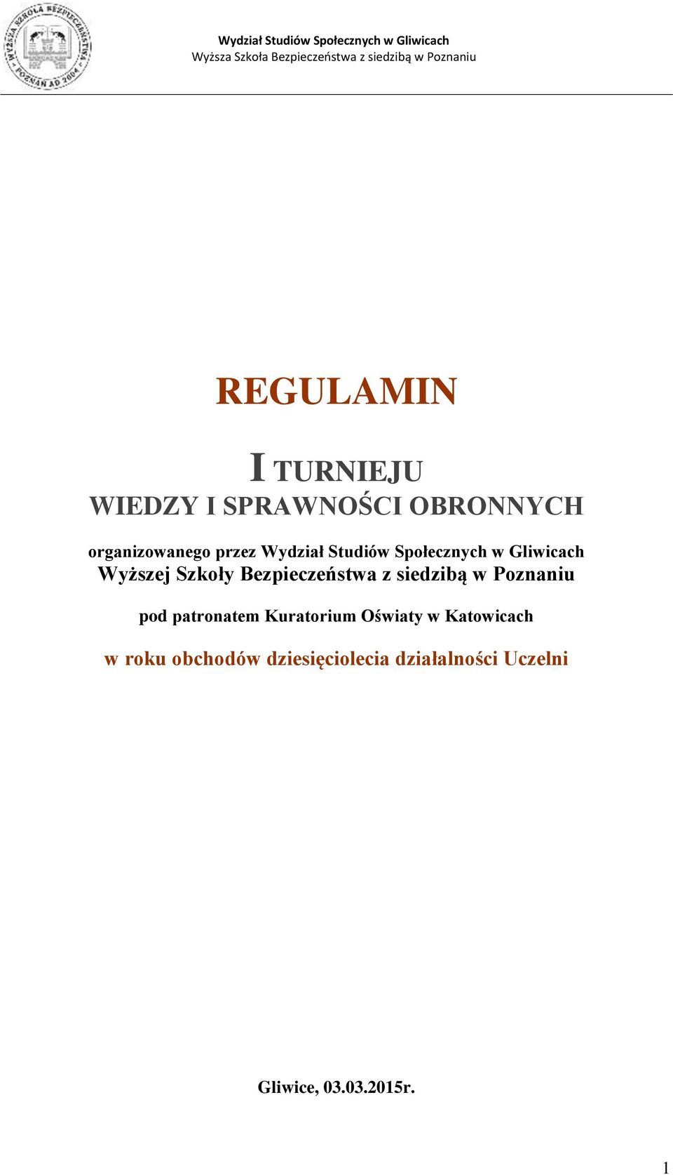 siedzibą w Poznaniu pod patronatem Kuratorium Oświaty w Katowicach w