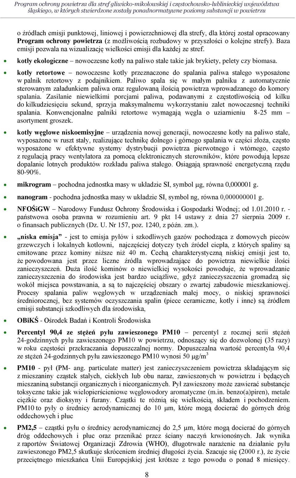 kotły ekologiczne nowoczesne kotły na paliwo stałe takie jak brykiety, pelety czy biomasa.