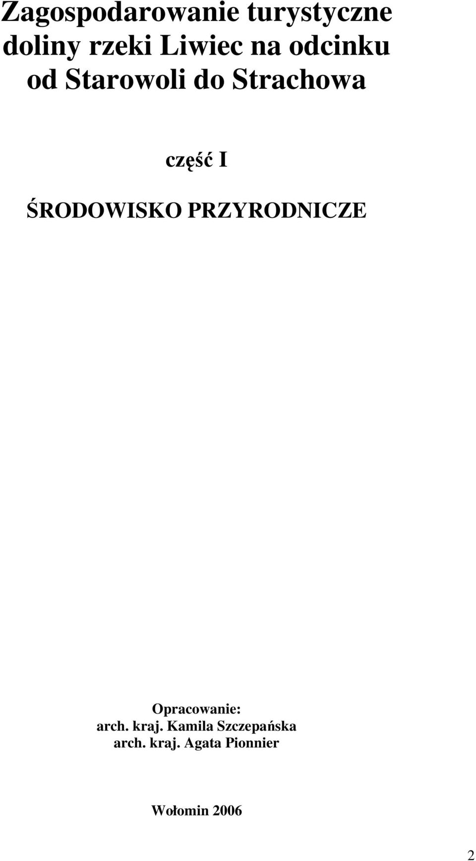 ŚRODOWISKO PRZYRODNICZE Opracowanie: arch. kraj.