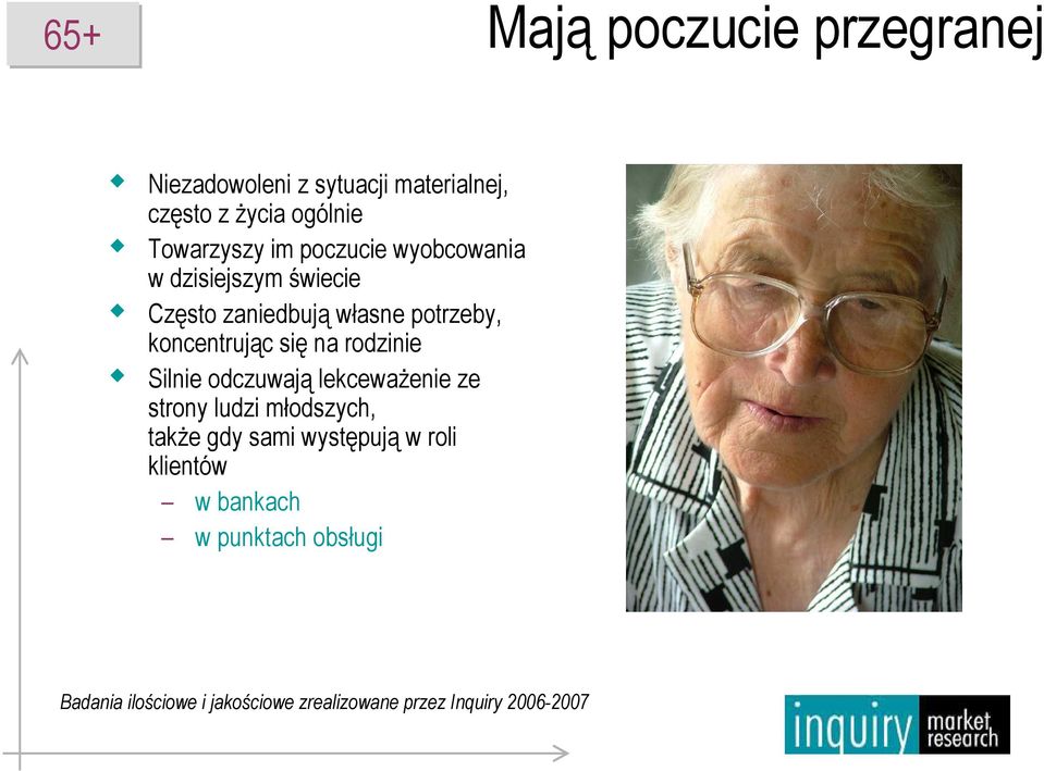 rodzinie Silnie odczuwają lekcewaŝenie ze strony ludzi młodszych, takŝe gdy sami występują w roli