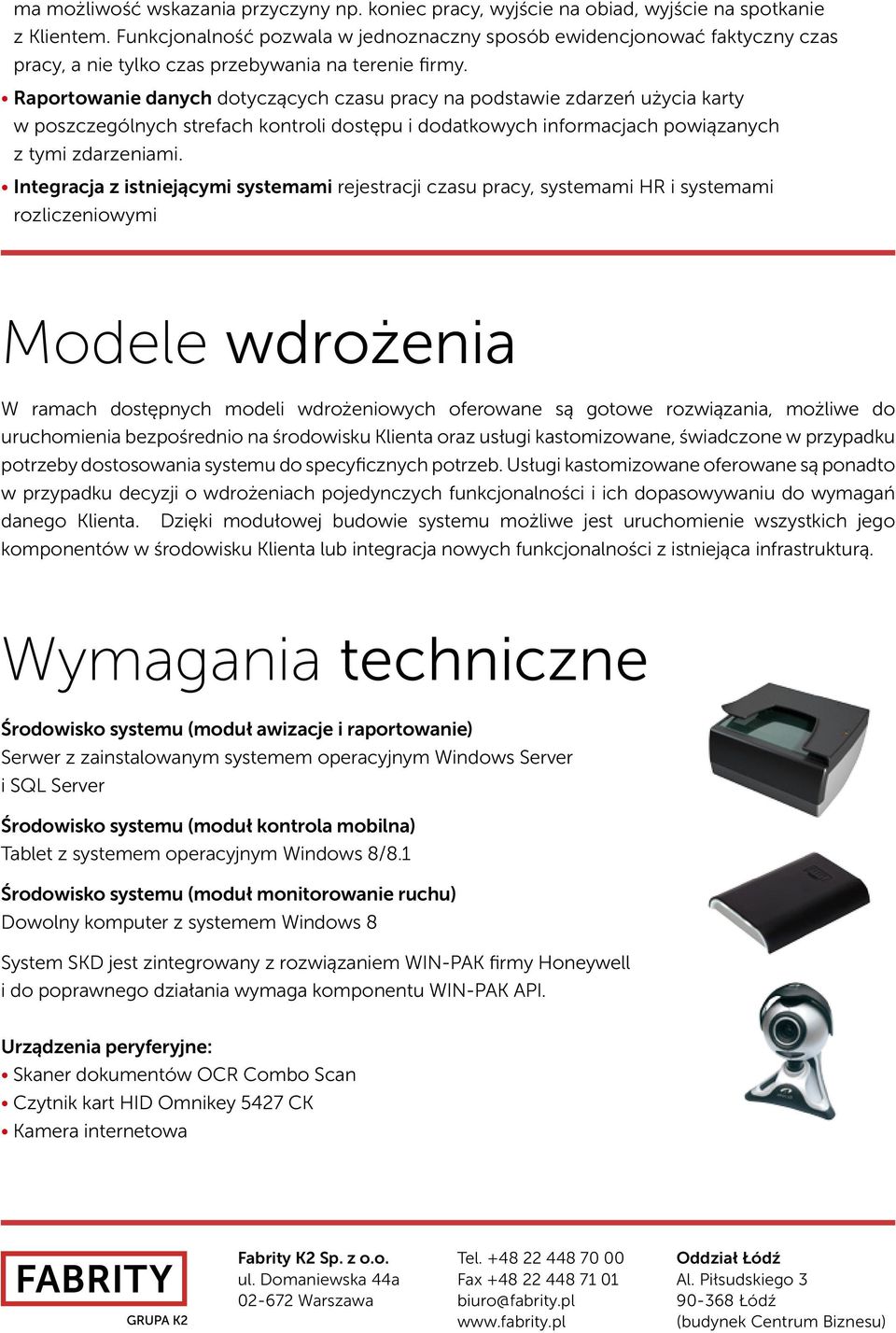 Raportowanie danych dotyczących czasu pracy na podstawie zdarzeń użycia karty w poszczególnych strefach kontroli dostępu i dodatkowych informacjach powiązanych z tymi zdarzeniami.