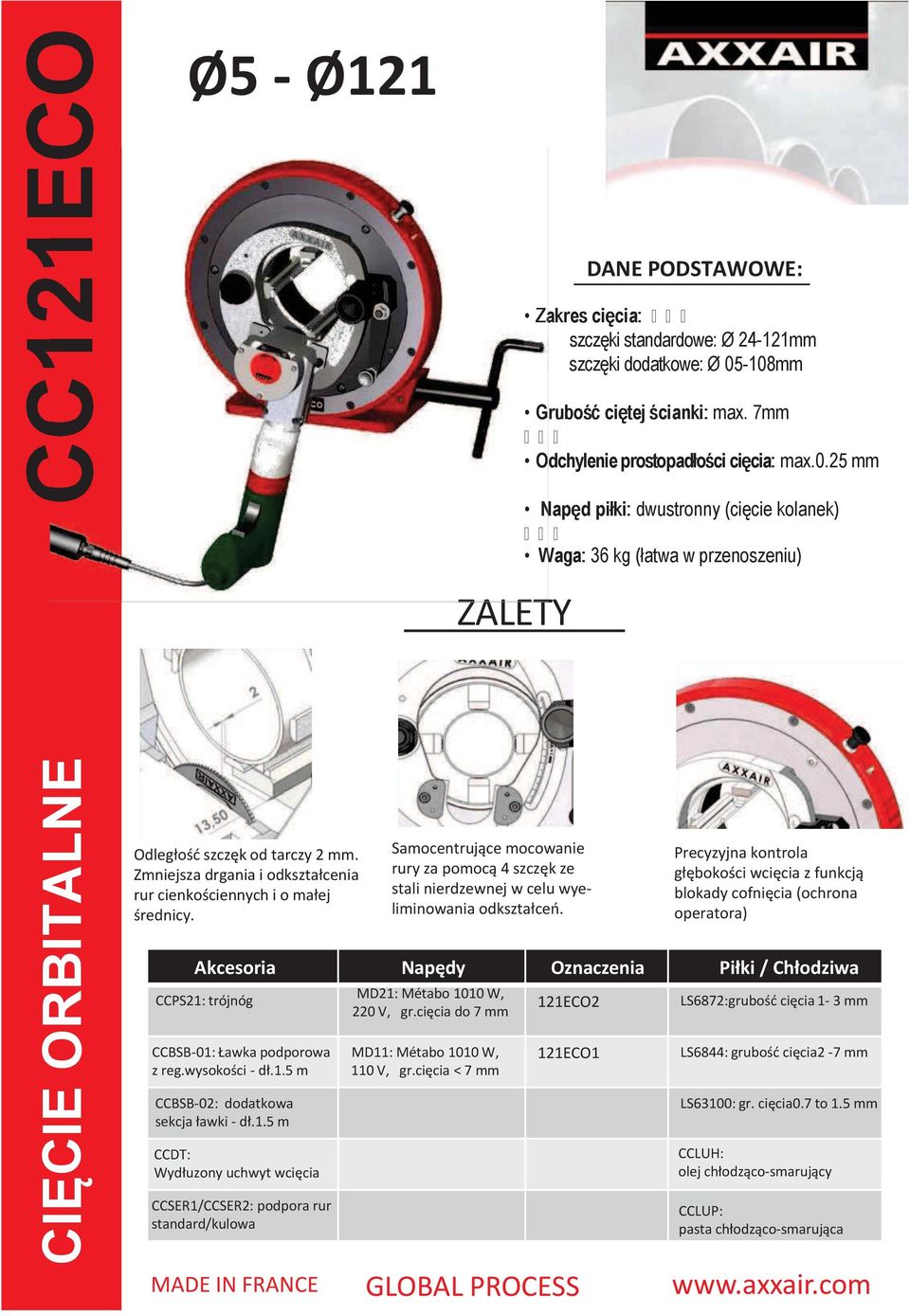 !! szczęki standardowe: Ø 24-121mm szczęki dodatkowe: Ø 05-108mm Grubość ciętej ścianki: max. 7mm!!! Odchylenie prostopadłości cięcia: max.0.25 mm Napęd piłki: dwustronny (cięcie kolanek)!