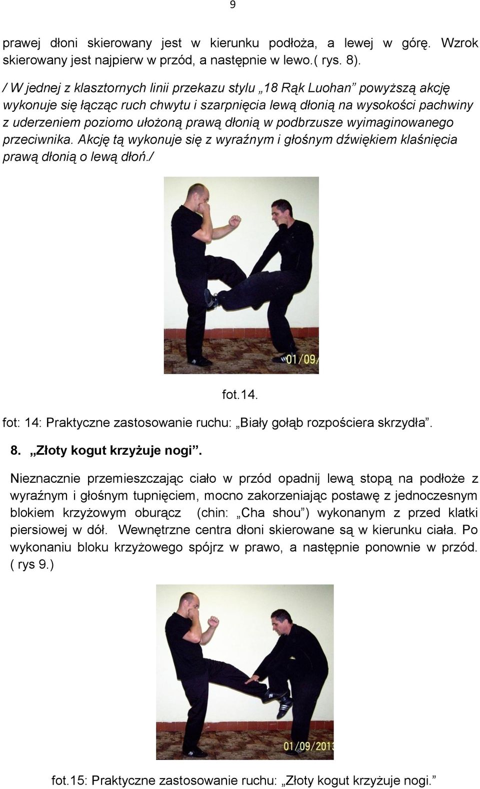 podbrzusze wyimaginowanego przeciwnika. Akcję tą wykonuje się z wyraźnym i głośnym dźwiękiem klaśnięcia prawą dłonią o lewą dłoń./ fot.14.