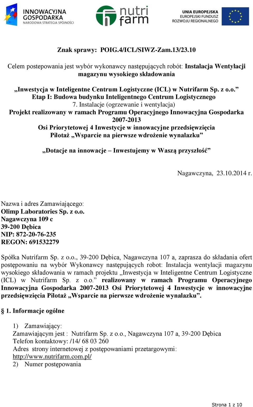 Instalacje (ogrzewanie i wentylacja) Projekt realizowany w ramach Programu Operacyjnego Innowacyjna Gospodarka 2007-2013 Osi Priorytetowej 4 Inwestycje w innowacyjne przedsięwzięcia Pilotaż Wsparcie