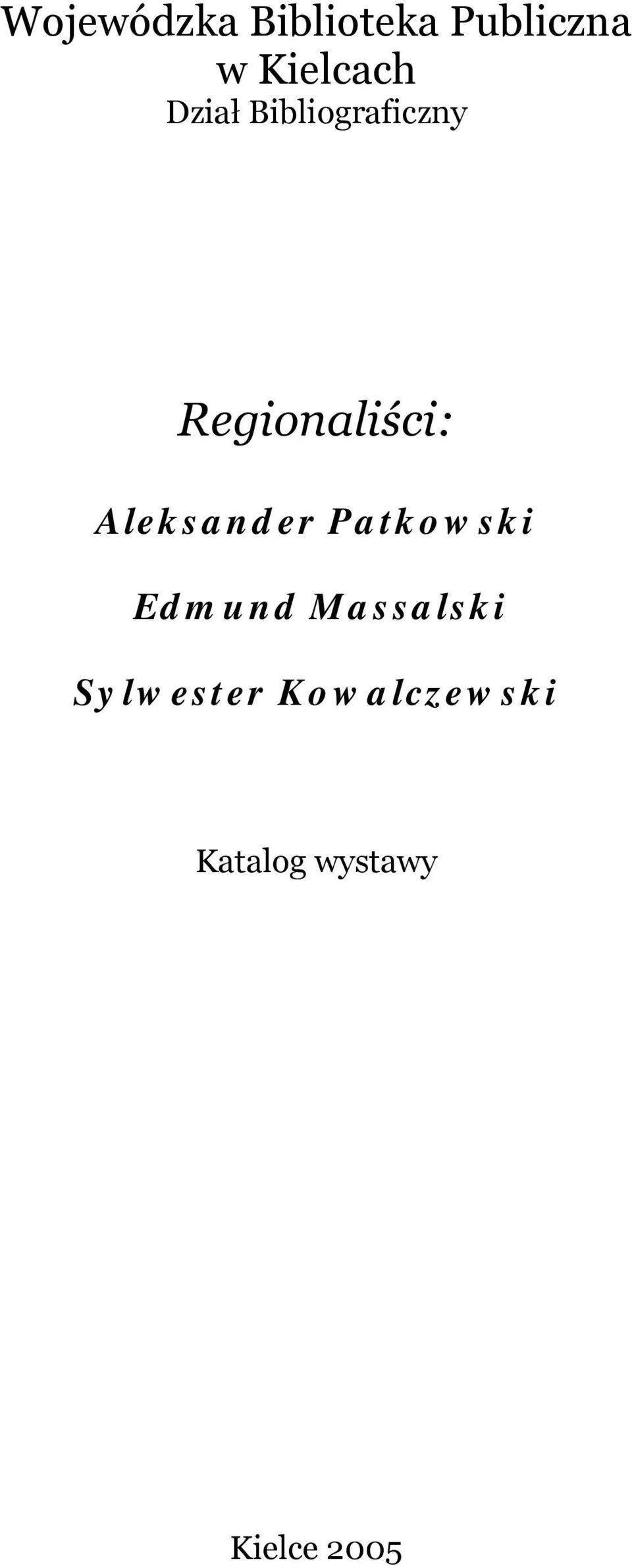 Regionaliści: Aleksander Patkowski Edmund