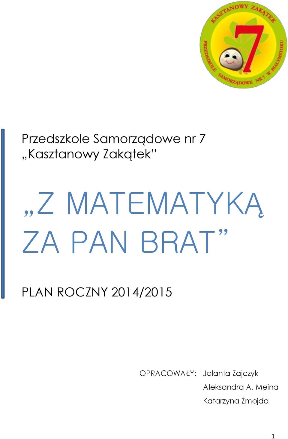 ROCZNY 2014/2015 OPRACOWAŁY: Jolanta