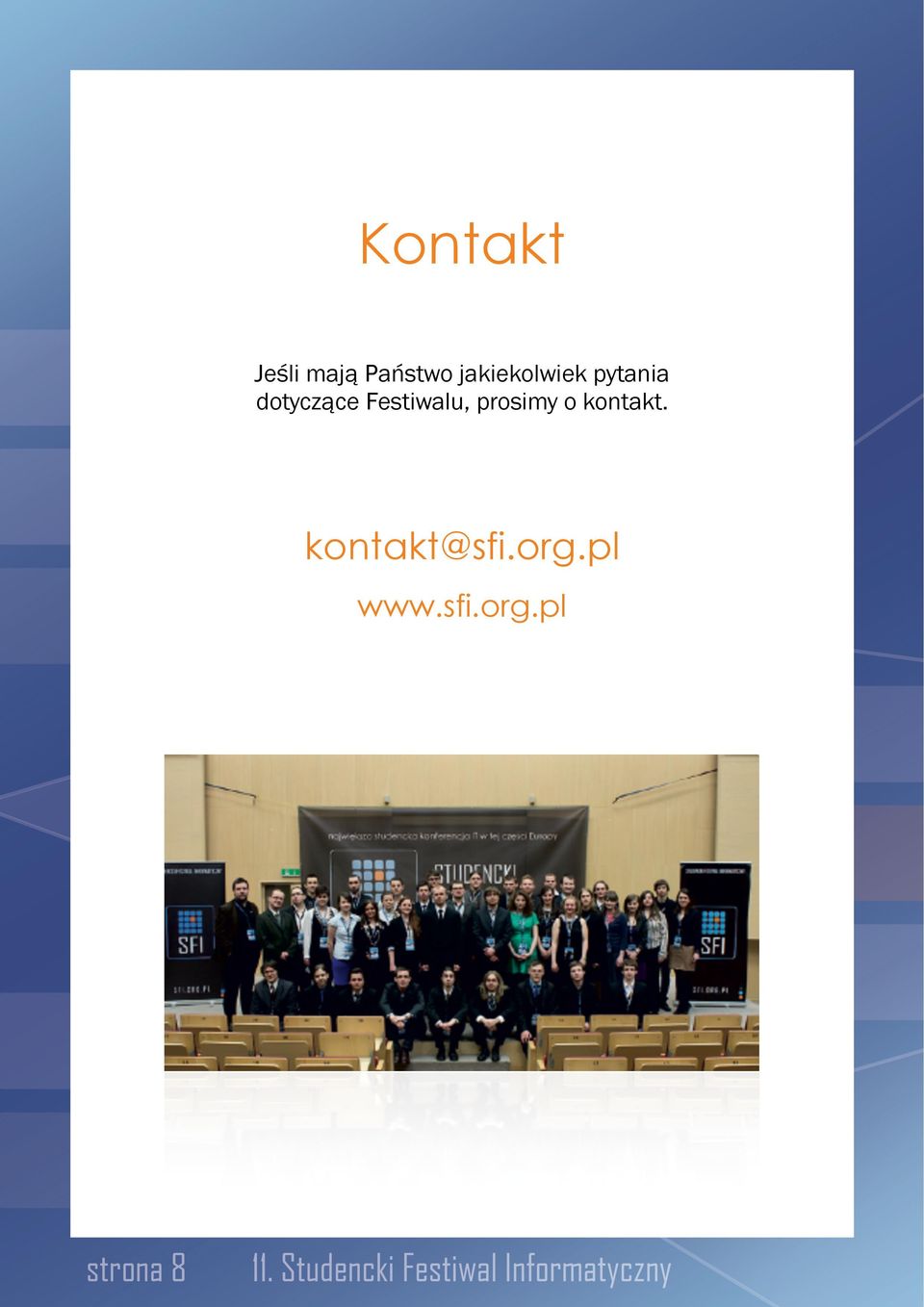 Festiwalu, prosimy o kontakt.