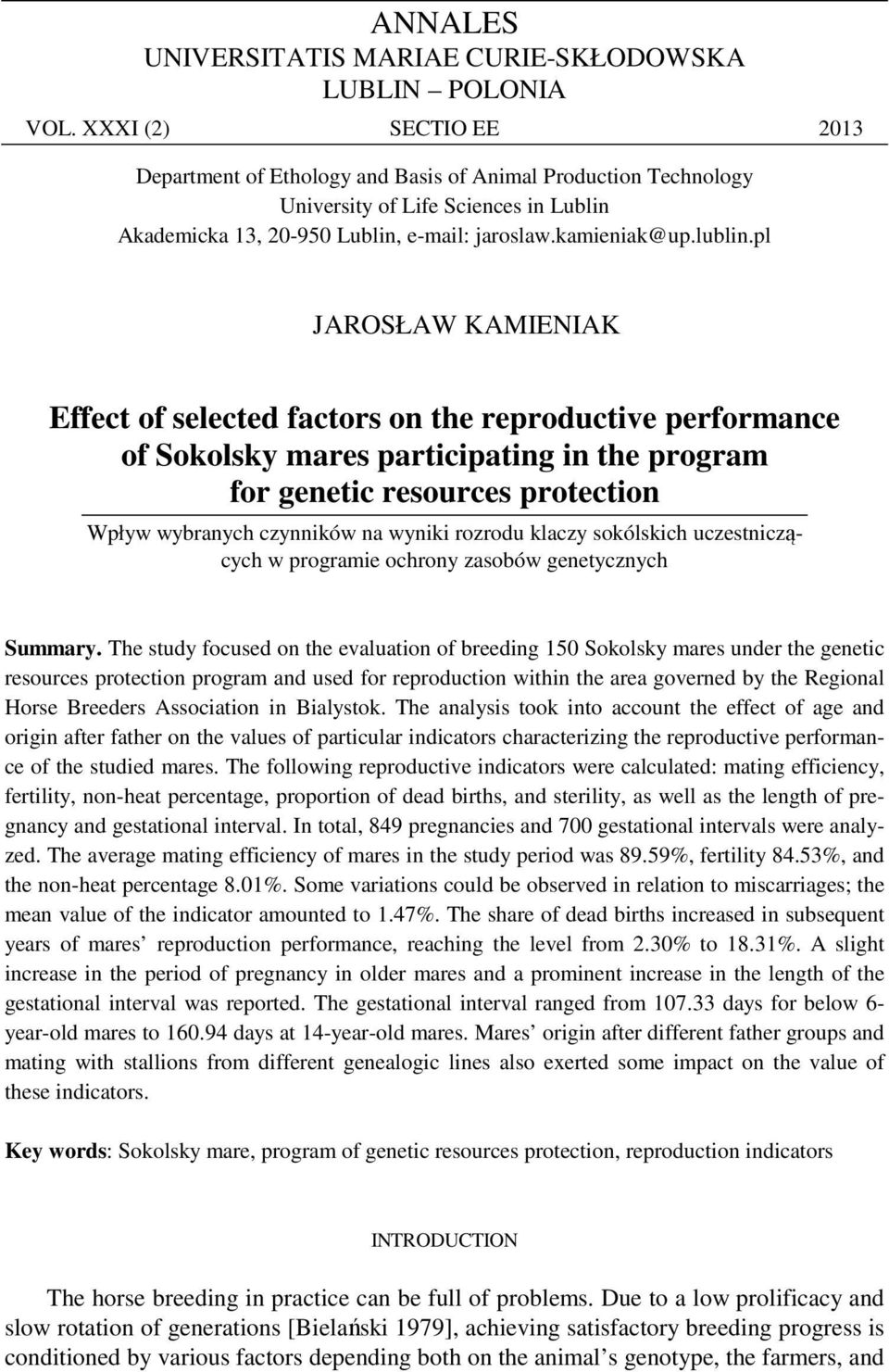 pl JAROSŁAW KAMIENIAK Effect of selected factors on the reproductive performance of Sokolsky mares participating in the program for genetic resources protection Wpływ wybranych czynników na wyniki