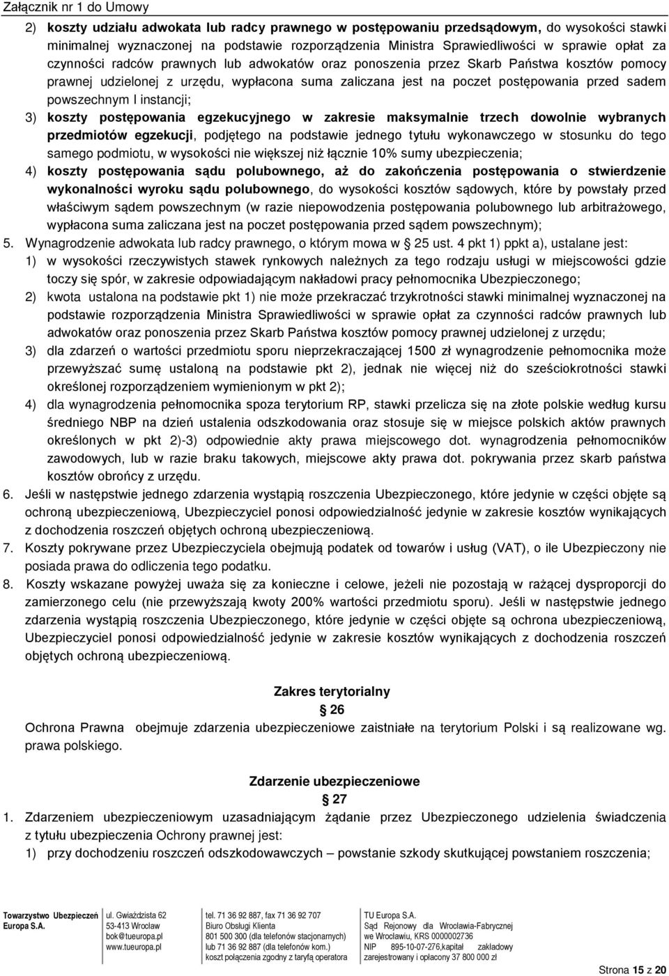 3) koszty postępowania egzekucyjnego w zakresie maksymalnie trzech dowolnie wybranych przedmiotów egzekucji, podjętego na podstawie jednego tytułu wykonawczego w stosunku do tego samego podmiotu, w