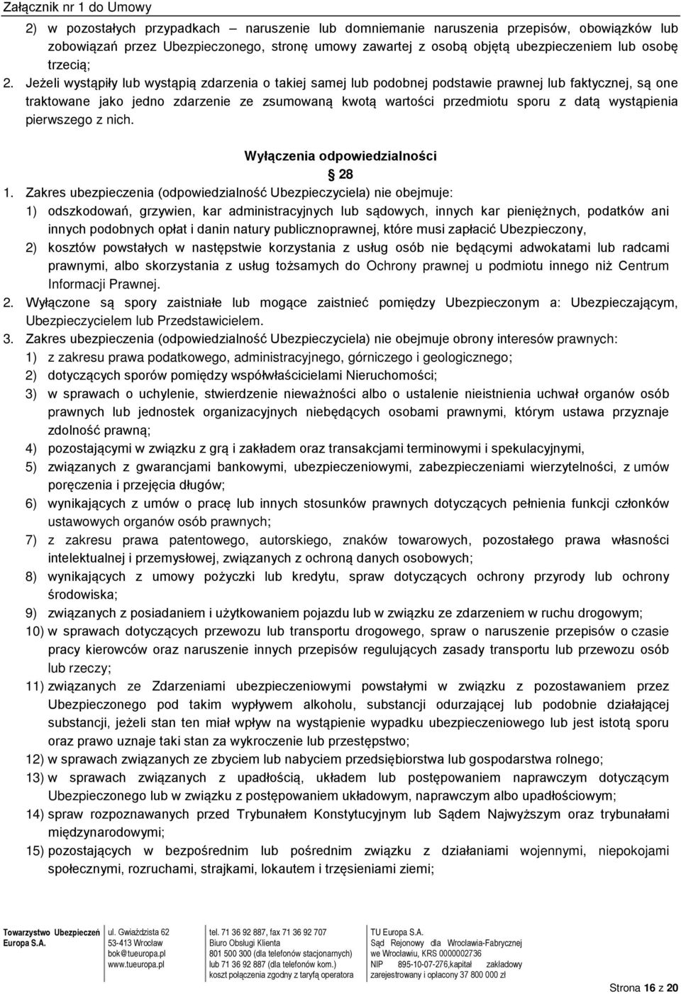 wystąpienia pierwszego z nich. Wyłączenia odpowiedzialności 28 1.