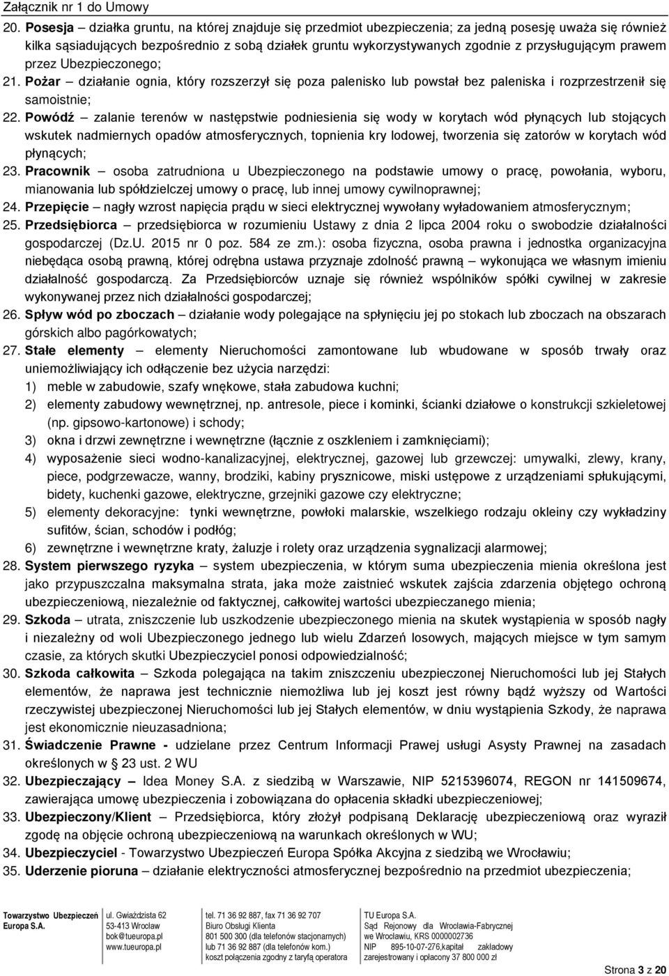 Powódź zalanie terenów w następstwie podniesienia się wody w korytach wód płynących lub stojących wskutek nadmiernych opadów atmosferycznych, topnienia kry lodowej, tworzenia się zatorów w korytach