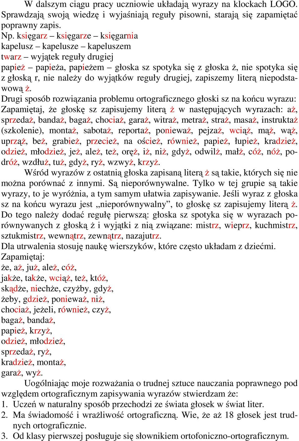 drugiej, zapiszemy literą niepodstawową ż.