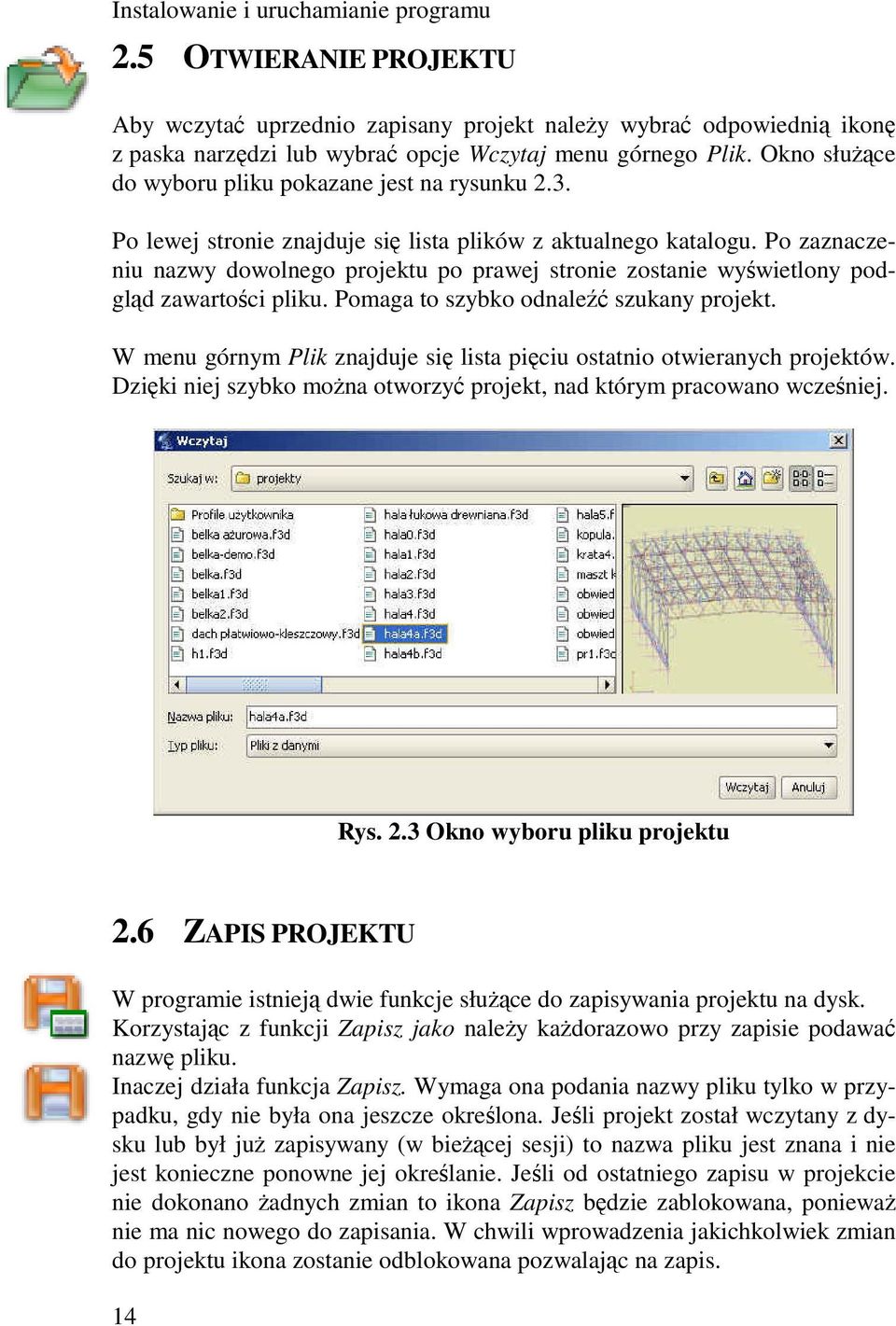 Po zaznaczeniu nazwy dowolnego projektu po prawej stronie zostanie wyświetlony podgląd zawartości pliku. Pomaga to szybko odnaleźć szukany projekt.