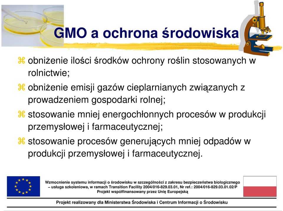 rolnej; stosowanie mniej energochłonnych procesów w produkcji przemysłowej i