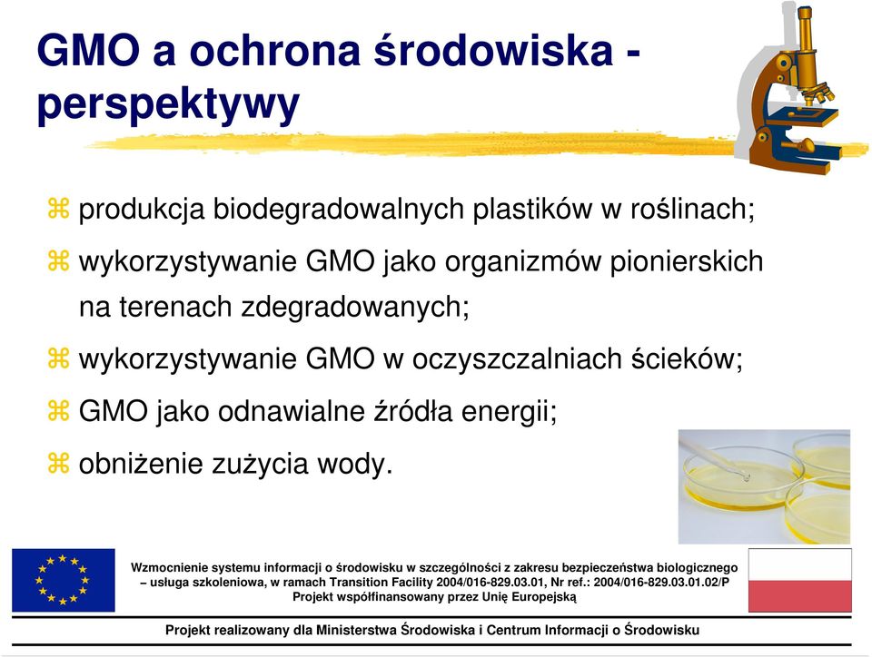 pionierskich na terenach zdegradowanych; wykorzystywanie GMO w