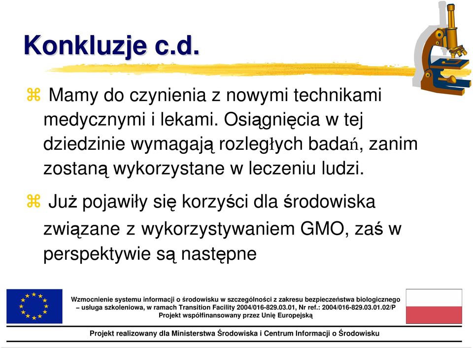 Osiągnięcia w tej dziedzinie wymagają rozległych badań, zanim zostaną