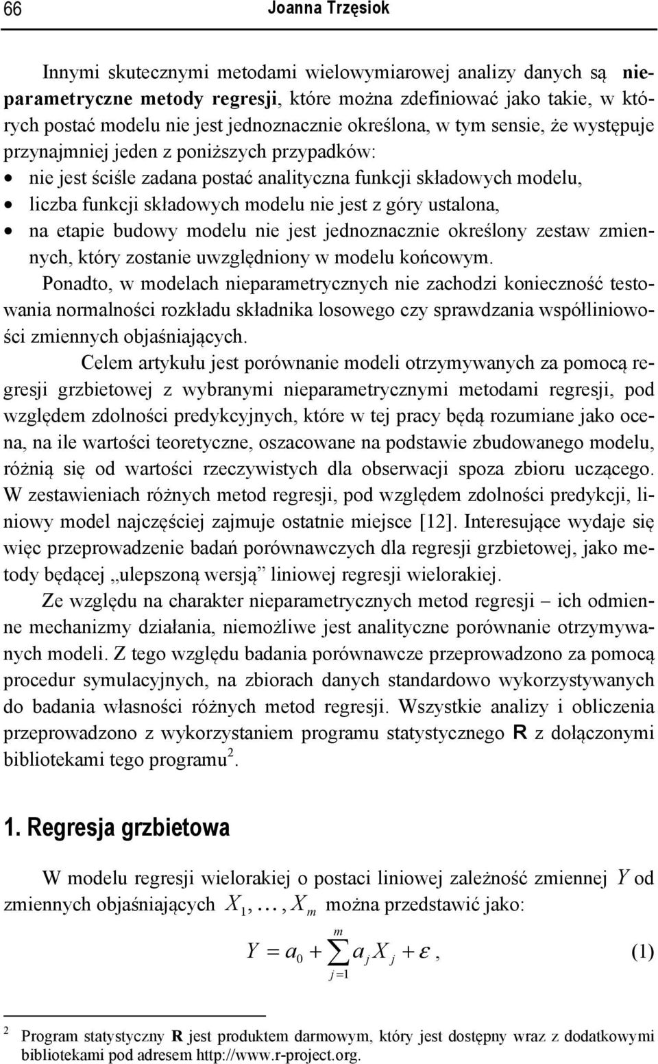 odelu nie est ednoznacznie określony zestaw ziennych, który zostanie uwzględniony w odelu końcowy.