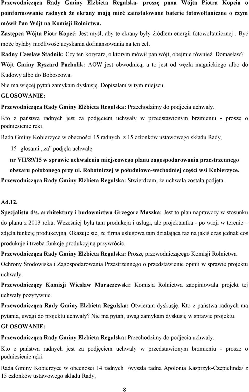Radny Czesław Stadnik: Czy ten korytarz, o którym mówił pan wójt, obejmie również Domasław?