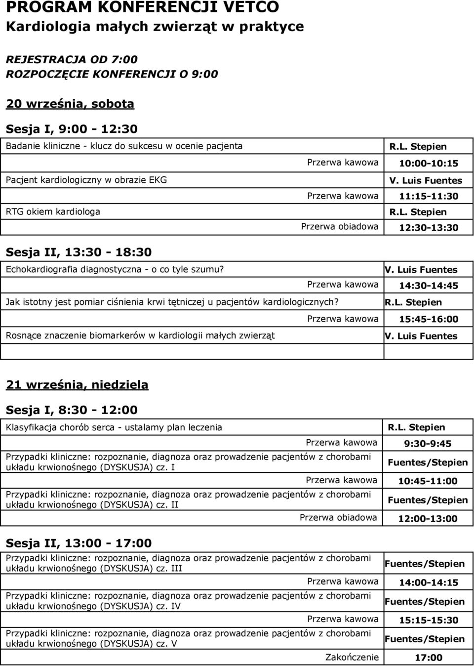 diagnostyczna - o co tyle szumu? Przerwa kawowa 14:30-14:45 Jak istotny jest pomiar ciśnienia krwi tętniczej u pacjentów kardiologicznych?