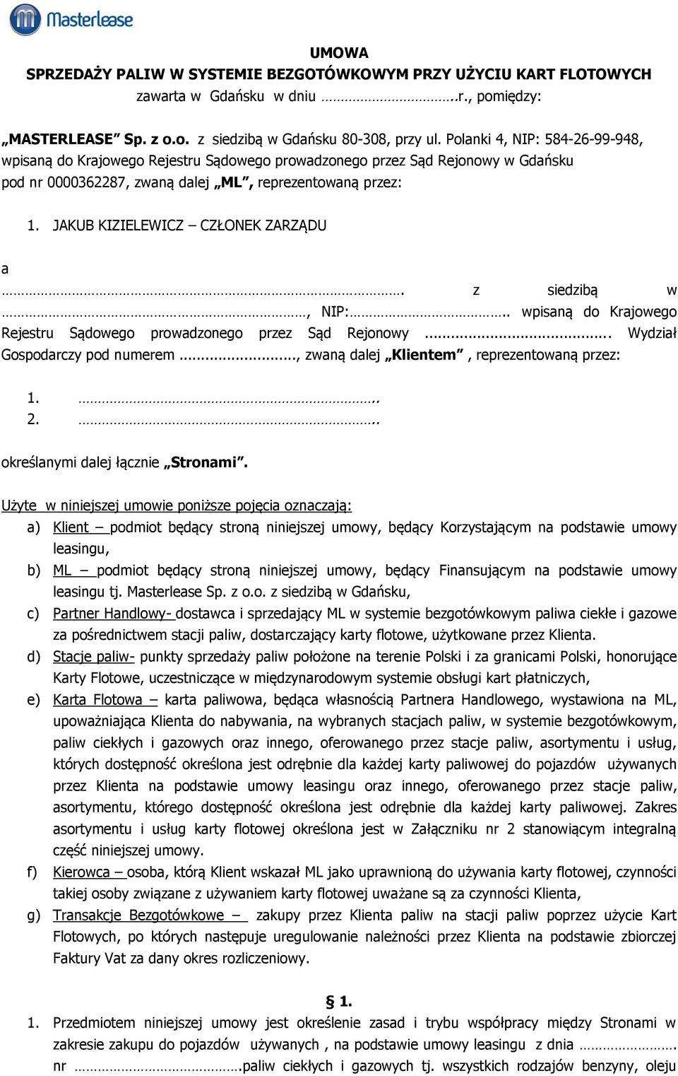 JAKUB KIZIELEWICZ CZŁONEK ZARZĄDU a. z siedzibą w, NIP:.. wpisaną do Krajowego Rejestru Sądowego prowadzonego przez Sąd Rejonowy... Wydział Gospodarczy pod numerem.