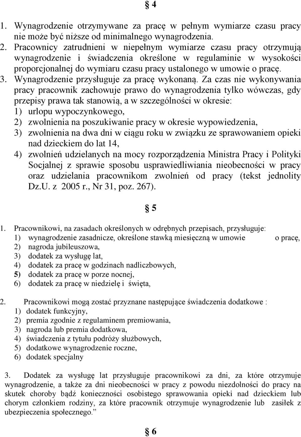 Wynagrodzenie przysługuje za pracę wykonaną.