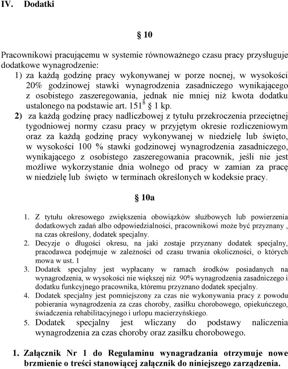 2) za każdą godzinę pracy nadliczbowej z tytułu przekroczenia przeciętnej tygodniowej normy czasu pracy w przyjętym okresie rozliczeniowym oraz za każdą godzinę pracy wykonywanej w niedzielę lub