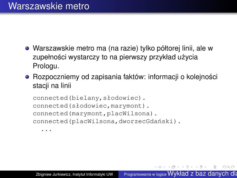 Rozpoczniemy od zapisania faktów: informacji o kolejności stacji na linii