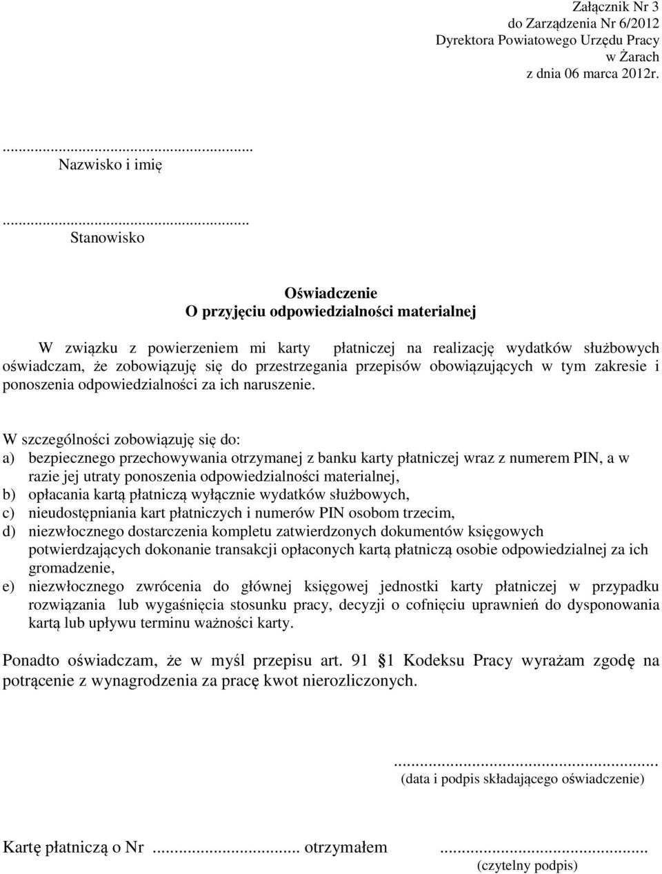 przepisów obowiązujących w tym zakresie i ponoszenia odpowiedzialności za ich naruszenie.