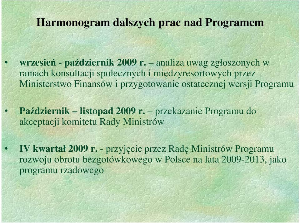 przygotowanie ostatecznej wersji Programu Październik listopad 2009 r.