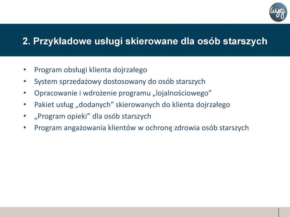 programu lojalnościowego Pakiet usług dodanych skierowanych do klienta dojrzałego