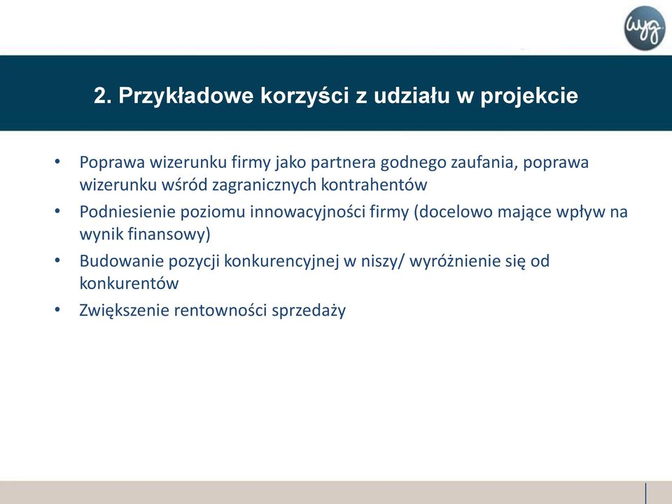 poziomu innowacyjności firmy (docelowo mające wpływ na wynik finansowy) Budowanie