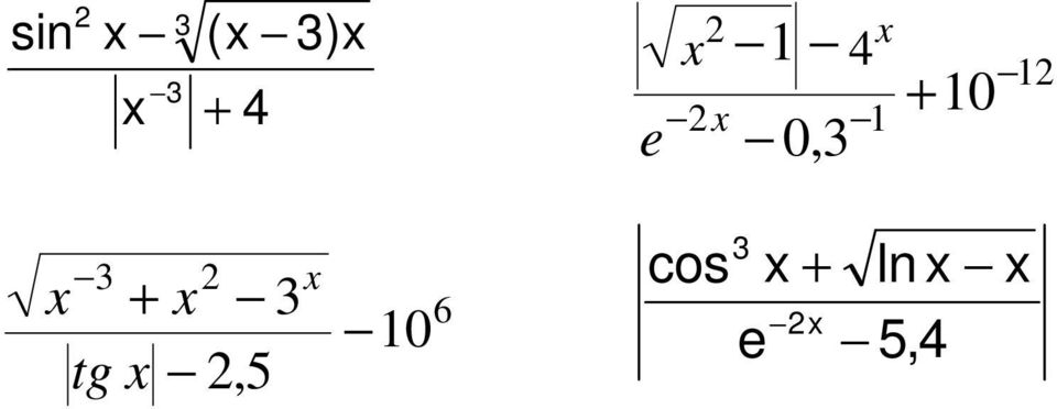 3 2 x + x 3 10 tg x 2,5 x