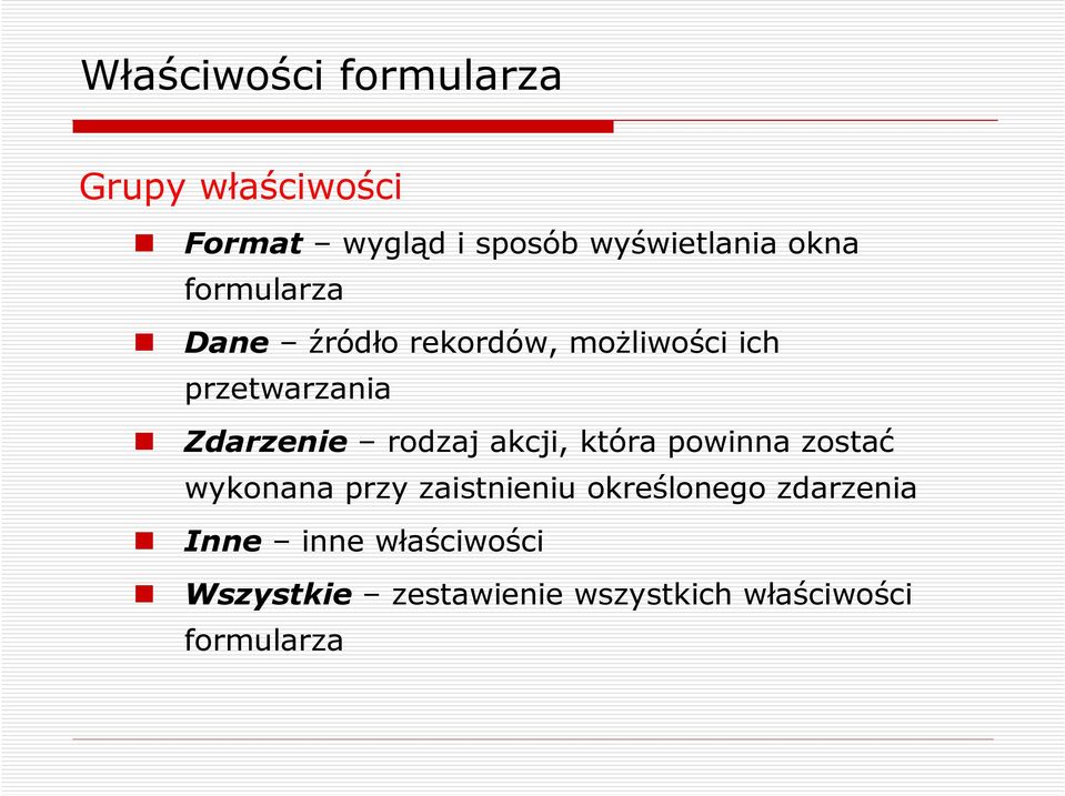 rodzaj akcji, która powinna zostać wykonana przy zaistnieniu określonego