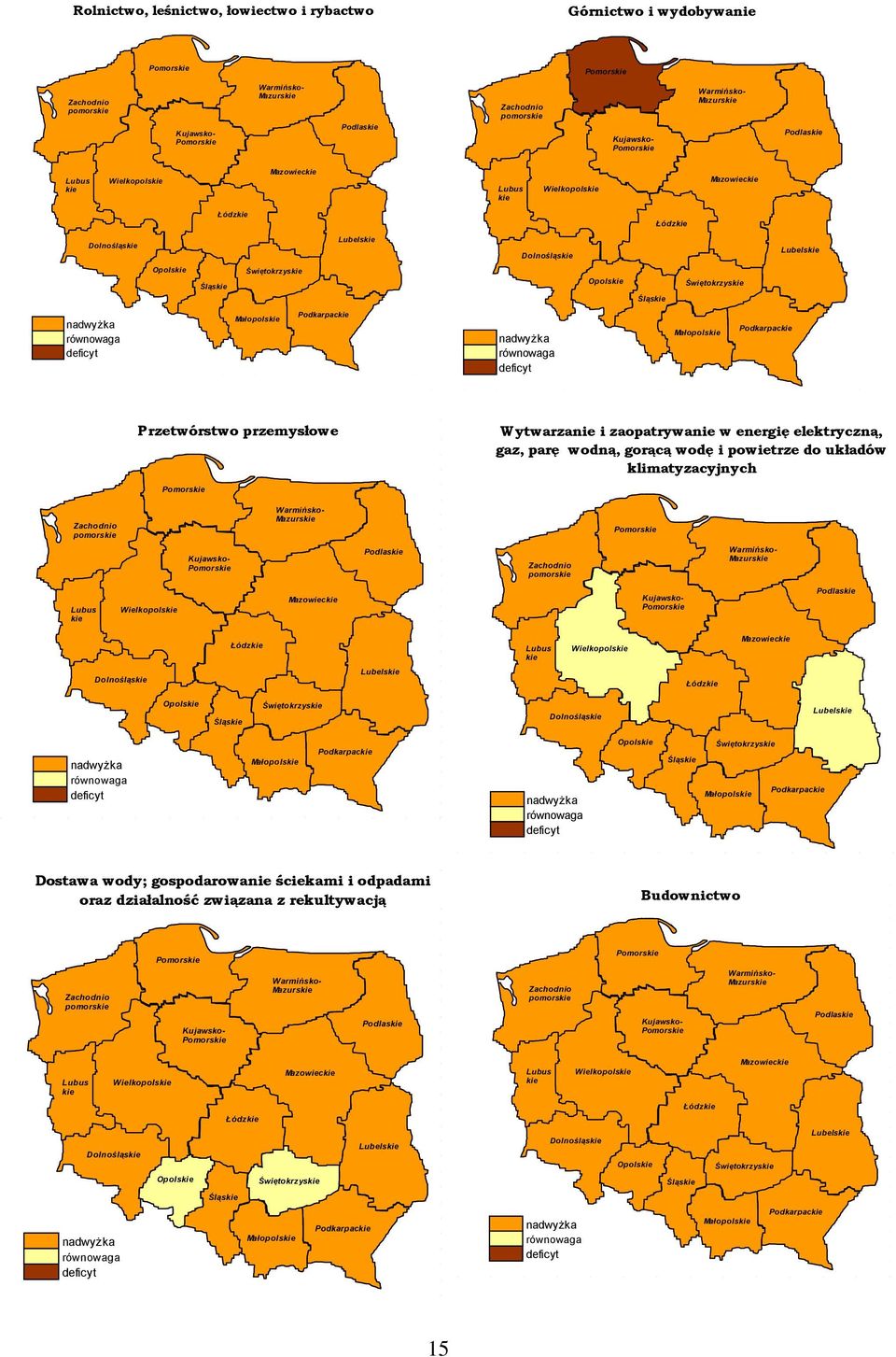 klimatyzacyjnych WarmińskoMazurs WarmińskoMazurs Podlas Kujawsko Podlas Kujawsko Mazowiec Mazowiec Dolnośląs Opols Świętokrzys Dolnośląs Śląs Opols Podkarpac Świętokrzys Śląs Małopols Małopols