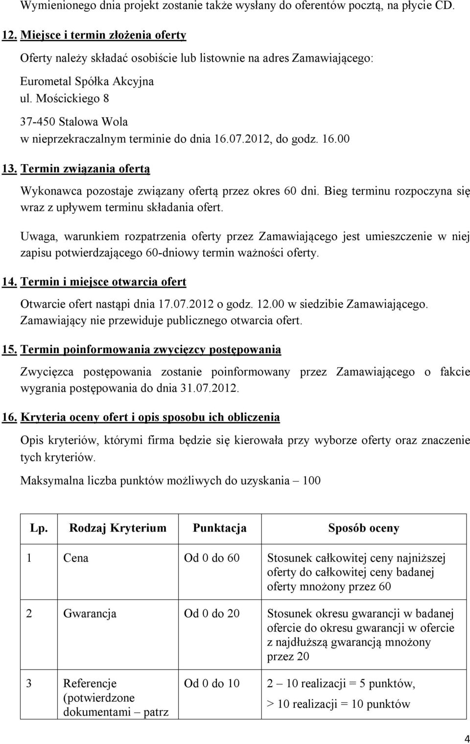 Bieg terminu rozpoczyna się wraz z upływem terminu składania ofert.