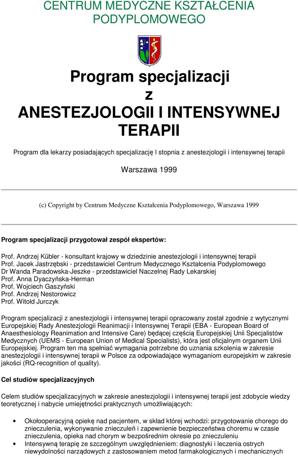 Andrzej Kübler - konsultant krajowy w dziedzinie anestezjologii i intensywnej terapii Prof.