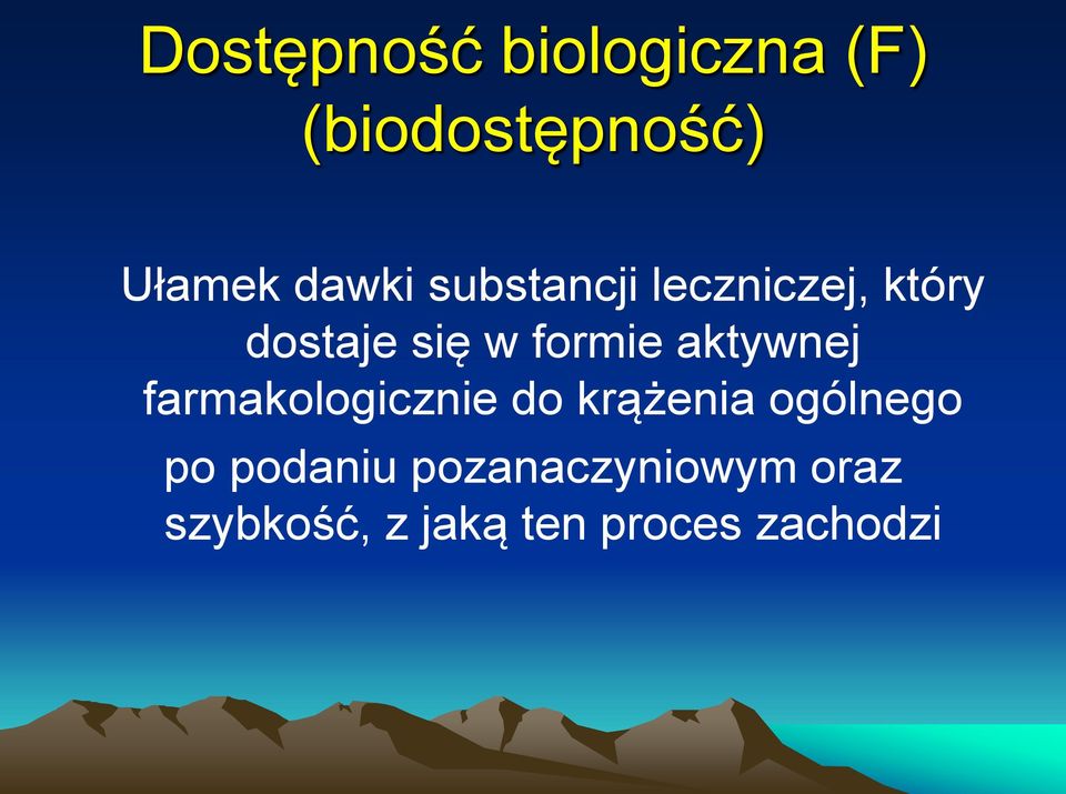 aktywnej farmakologicznie do krążenia ogólnego po