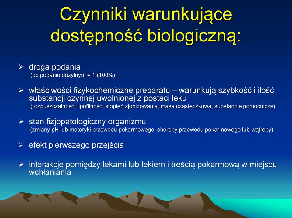 cząsteczkowa, substancje pomocnicze) stan fizjopatologiczny organizmu (zmiany ph lub motoryki przewodu pokarmowego, choroby