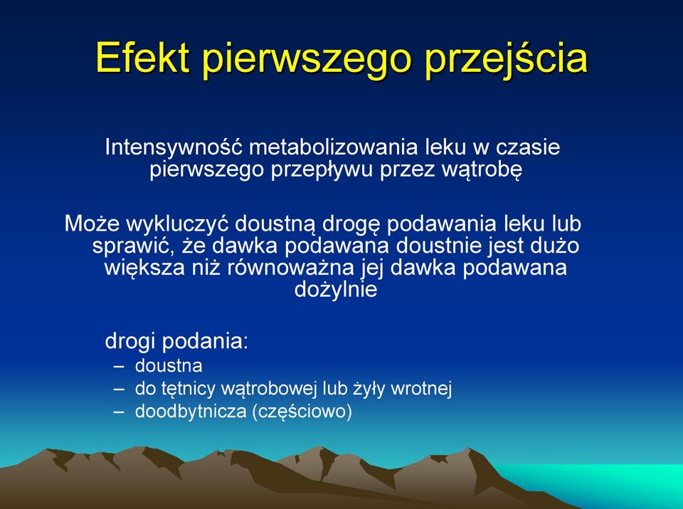 dawka podawana doustnie jest dużo większa niż równoważna jej dawka podawana