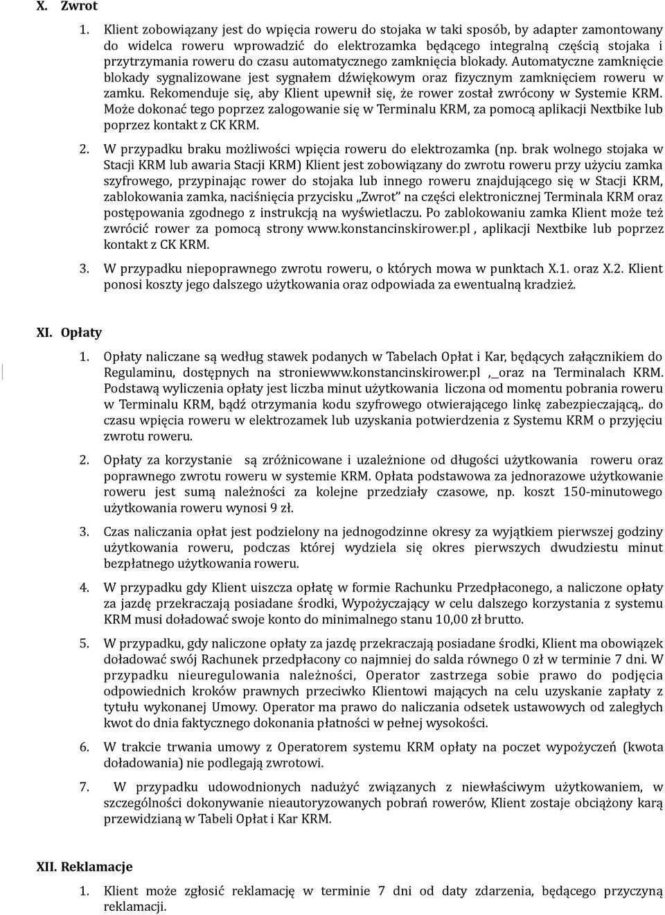 czasu automatycznego zamknięcia blokady. Automatyczne zamknięcie blokady sygnalizowane jest sygnałem dźwiękowym oraz fizycznym zamknięciem roweru w zamku.