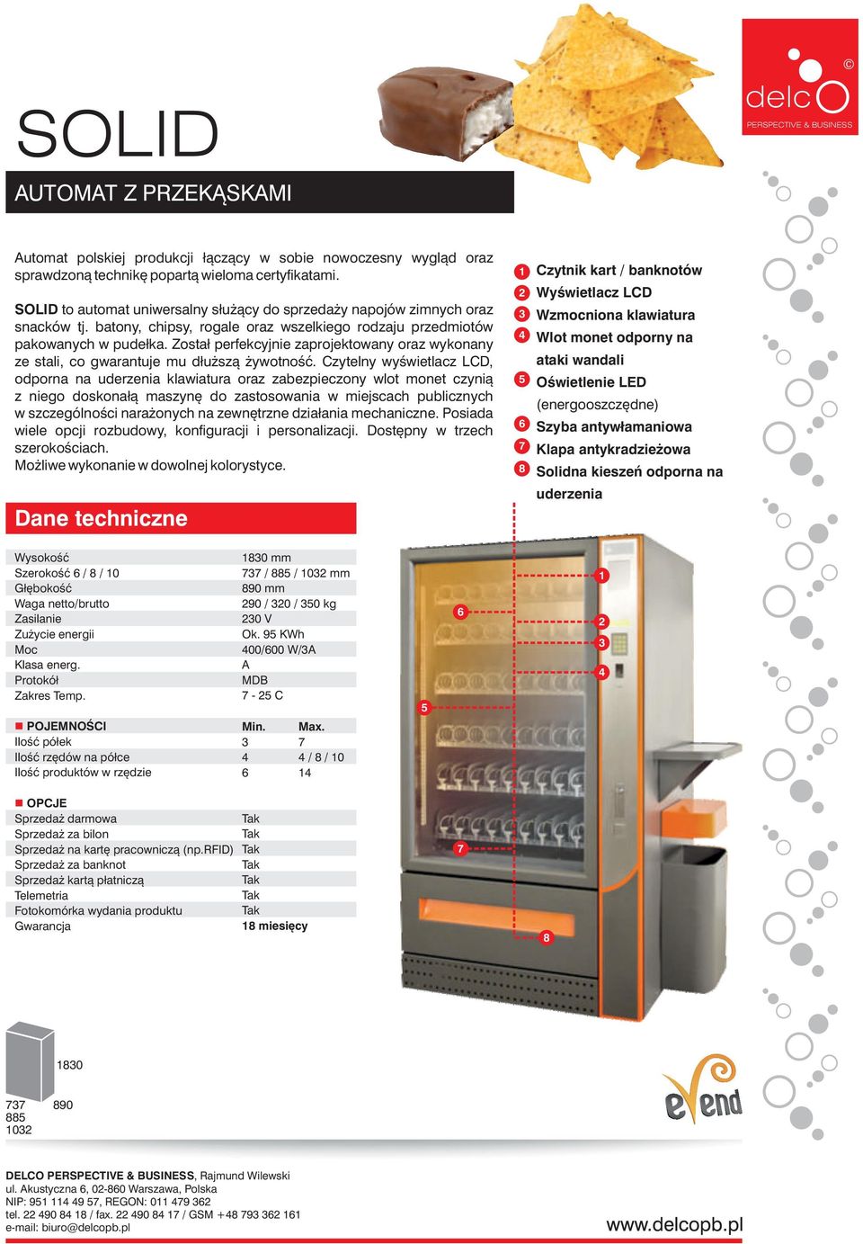 Został perfekcyjnie zaprojektowany oraz wykonany ze stali, co gwarantuje mu dłuższą żywotność.