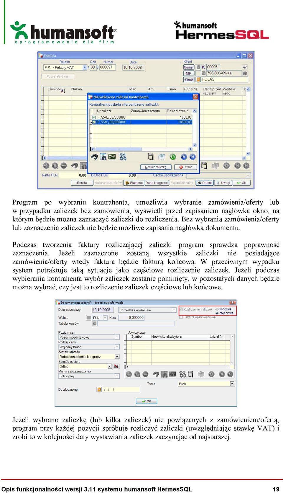 Podczas tworzenia faktury rozliczającej zaliczki program sprawdza poprawność zaznaczenia.