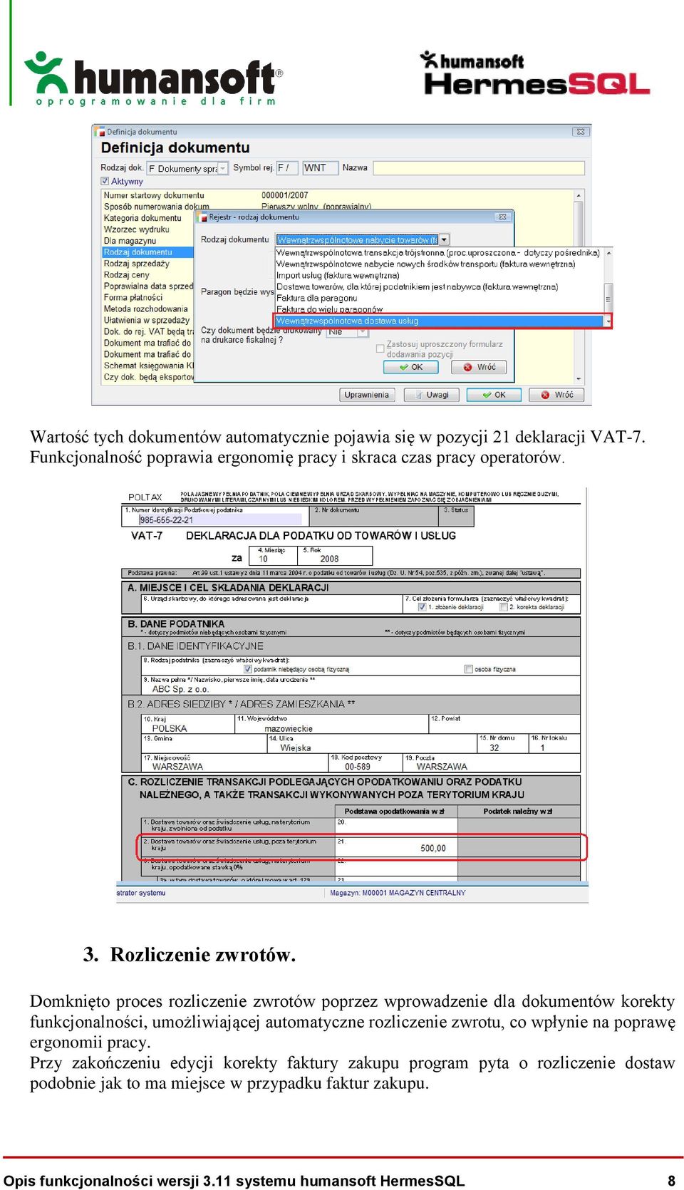 Domknięto proces rozliczenie zwrotów poprzez wprowadzenie dla dokumentów korekty funkcjonalności, umożliwiającej automatyczne rozliczenie