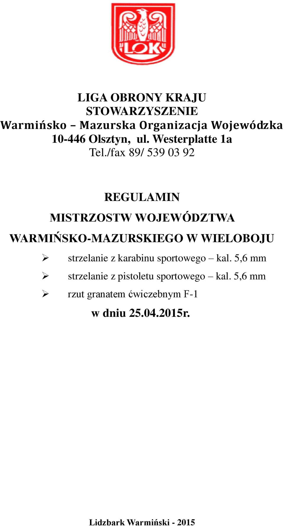 /fax 89/ 539 03 92 REGULAMIN MISTRZOSTW WOJEWÓDZTWA WARMIŃSKO-MAZURSKIEGO W WIELOBOJU