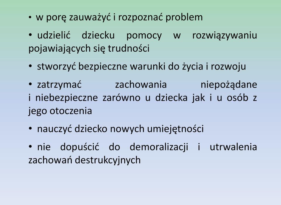 zachowania niepożądane i niebezpieczne zarówno u dziecka jak i u osób z jego otoczenia