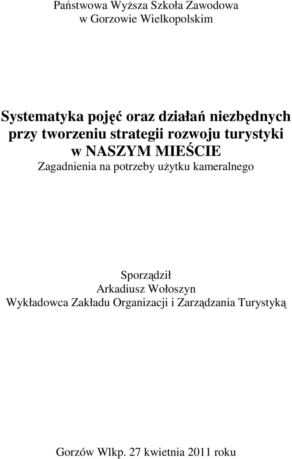 Zagadnienia na potrzeby użytku kameralnego Sporządził Arkadiusz Wołoszyn