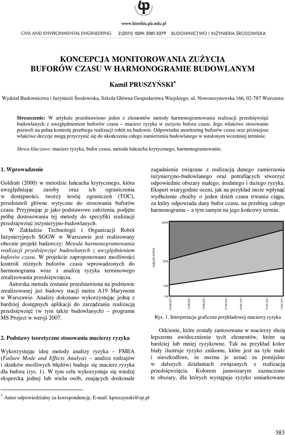 ryzyka w zużyciu bufora czasu. Jego właściwe stosowanie pozwoli na pełną kontrolę przebiegu realizacji robót na budowie.